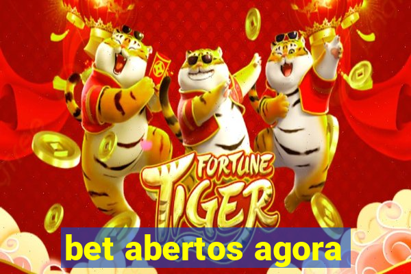 bet abertos agora